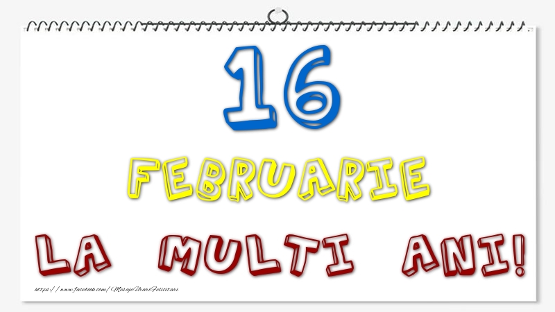 Felicitari de 16 Februarie - 16 Februarie - La multi ani!