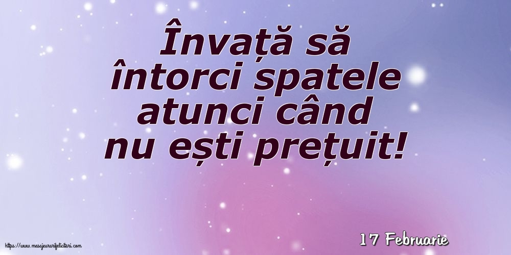 Felicitari de 17 Februarie - 17 Februarie - Învață să întorci spatele