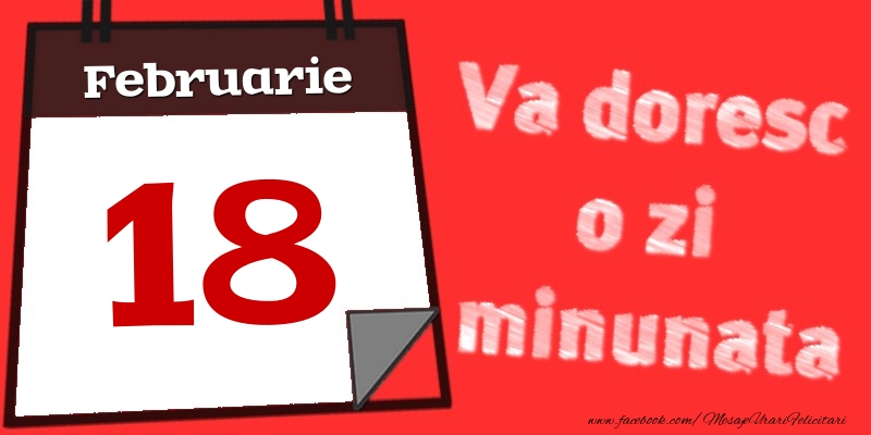 Februarie 18  Va doresc o zi minunata