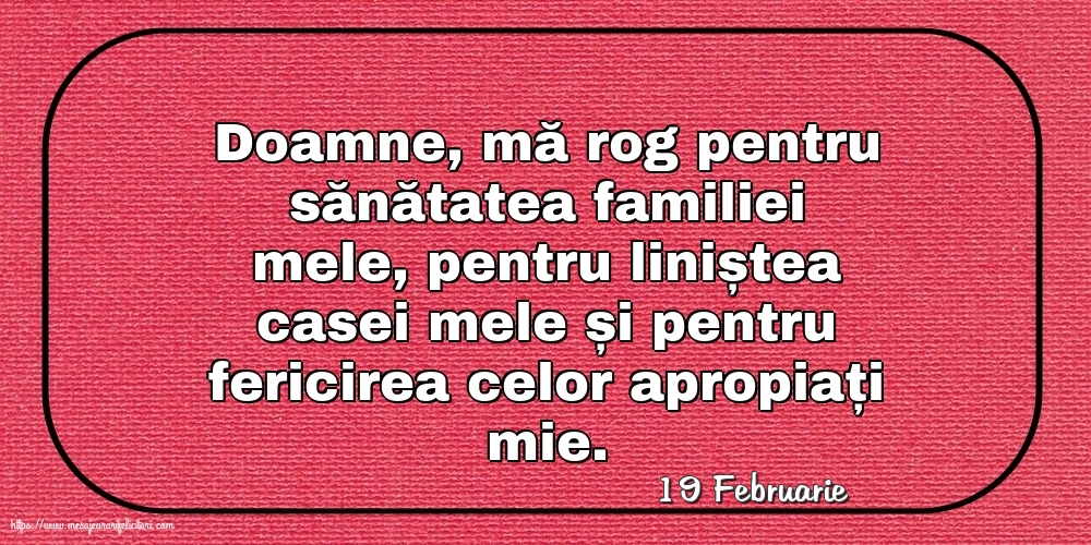 Felicitari de 19 Februarie - 19 Februarie - Rugă pentru familie
