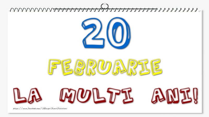 Felicitari de 20 Februarie - 20 Februarie - La multi ani!