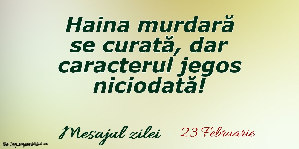 23 Februarie Haina murdară se curată, dar caracterul jegos niciodată!