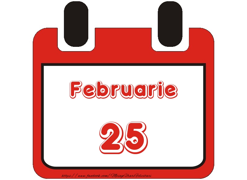 Februarie 25 La multi ani!