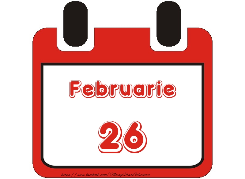 Februarie 26 La multi ani!