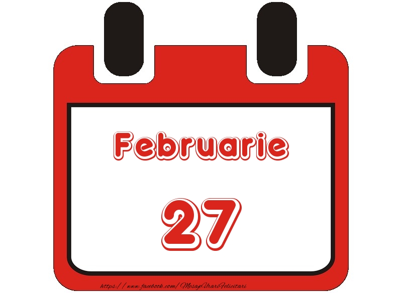 Februarie 27 La multi ani!