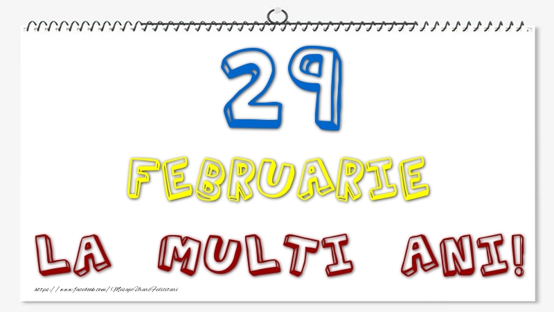 29 Februarie - La multi ani!