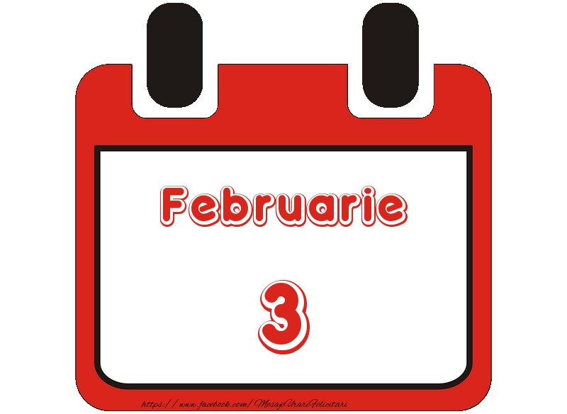 Februarie 3 La multi ani!
