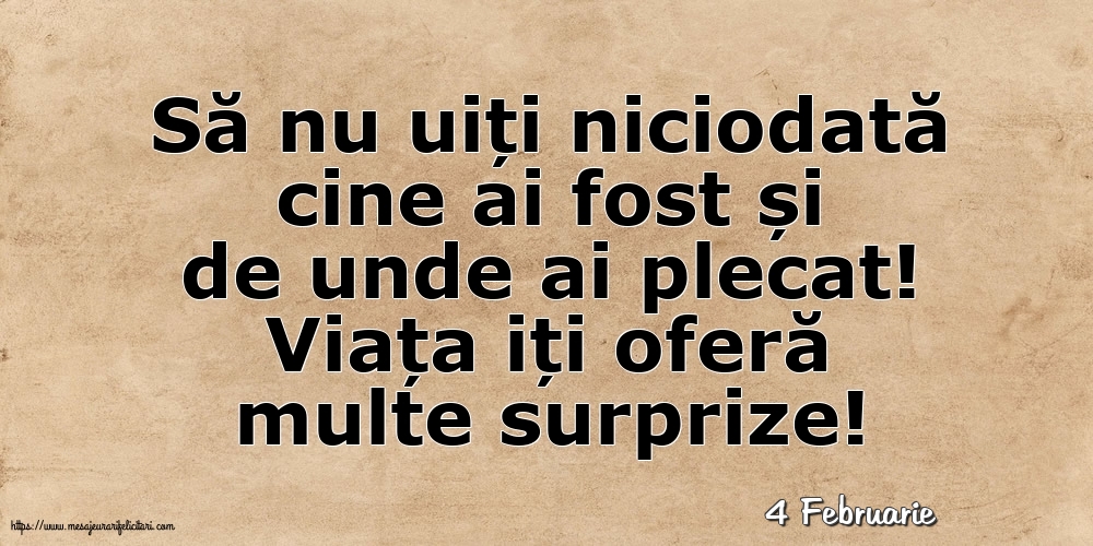 Felicitari de 4 Februarie - 4 Februarie - Viața iți oferă multe surprize!