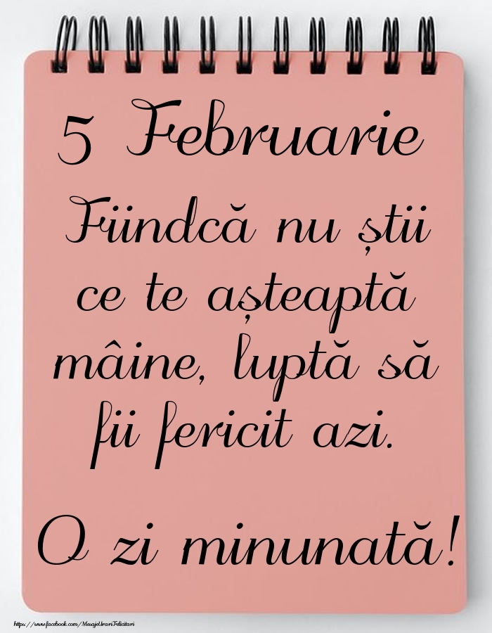 Felicitari de 5 Februarie - Mesajul zilei -  5 Februarie - O zi minunată!