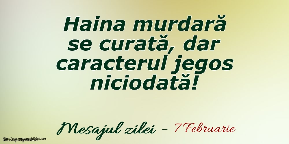 7 Februarie Haina murdară se curată, dar caracterul jegos niciodată!