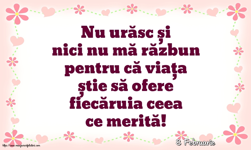 Felicitari de 8 Februarie - 8 Februarie - Nu urăsc și nici nu mă răzbun