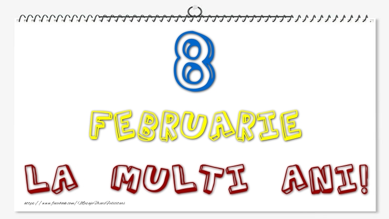 Felicitari de 8 Februarie - 8 Februarie - La multi ani!