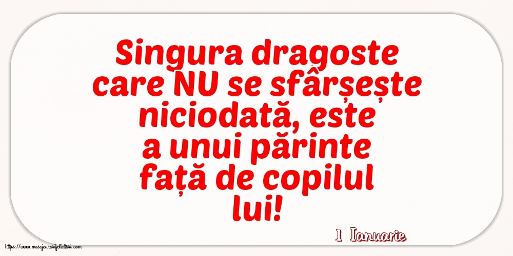 Felicitari de 1 Ianuarie - 1 Ianuarie - Singura dragoste