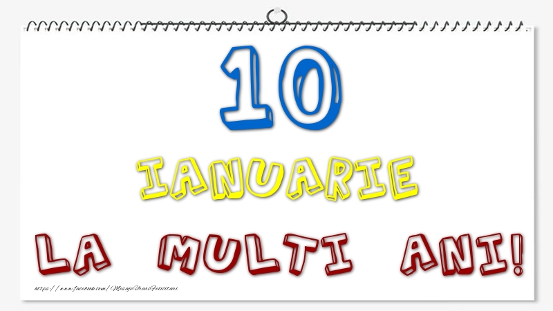 Felicitari de 10 Ianuarie - 10 Ianuarie - La multi ani!