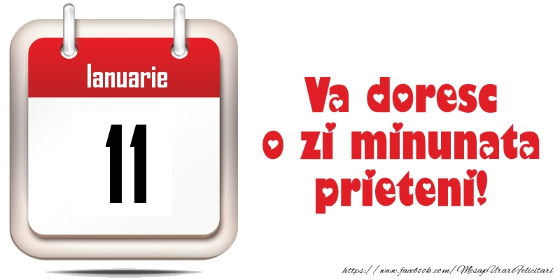 Felicitari de 11 Ianuarie - Ianuarie 11 - Va doresc o zi minunata prieteni!