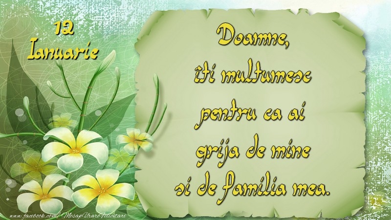 Felicitari de 12 Ianuarie - Doamne, îţi mulţumesc pentru că ai grijă de mine şi de familia mea.  12Ianuarie