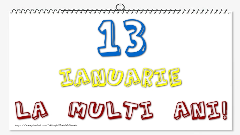 Felicitari de 13 Ianuarie - 13 Ianuarie - La multi ani!