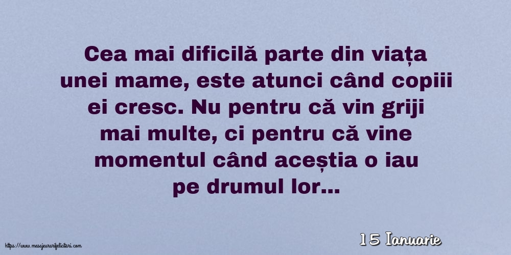 Felicitari de 15 Ianuarie - 15 Ianuarie - Cea mai dificilă parte din viața unei mame