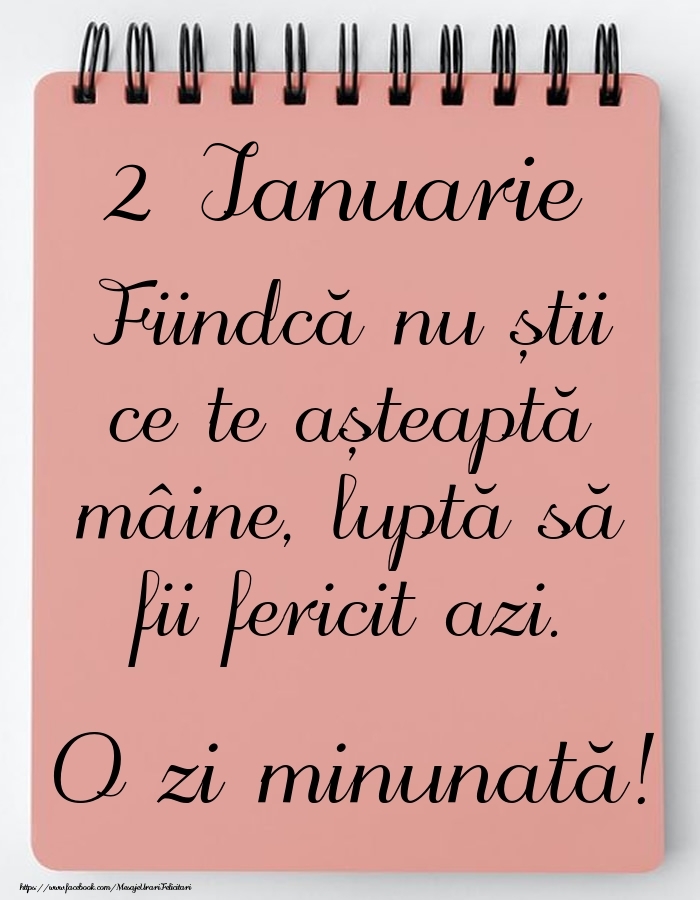 Felicitari de 2 Ianuarie - Mesajul zilei -  2 Ianuarie - O zi minunată!