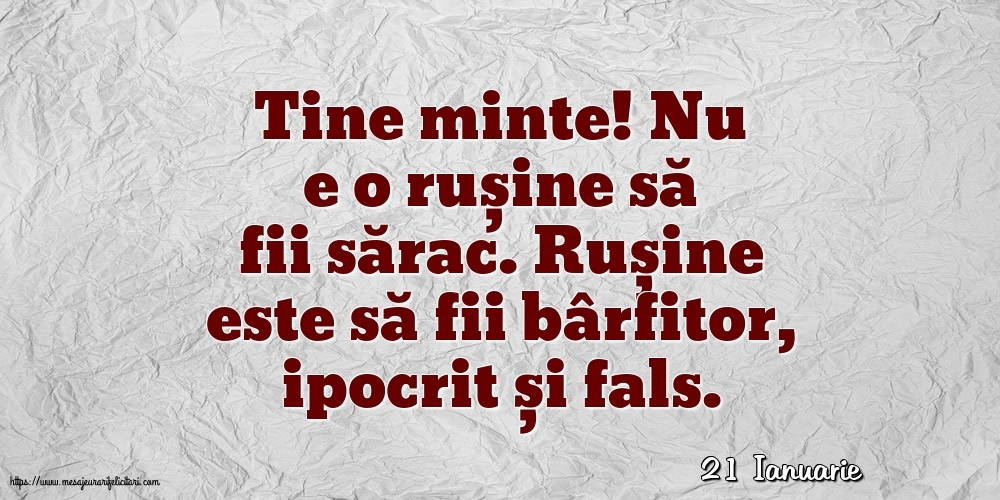 Felicitari de 21 Ianuarie - 21 Ianuarie - Nu e o rușine să fii sărac