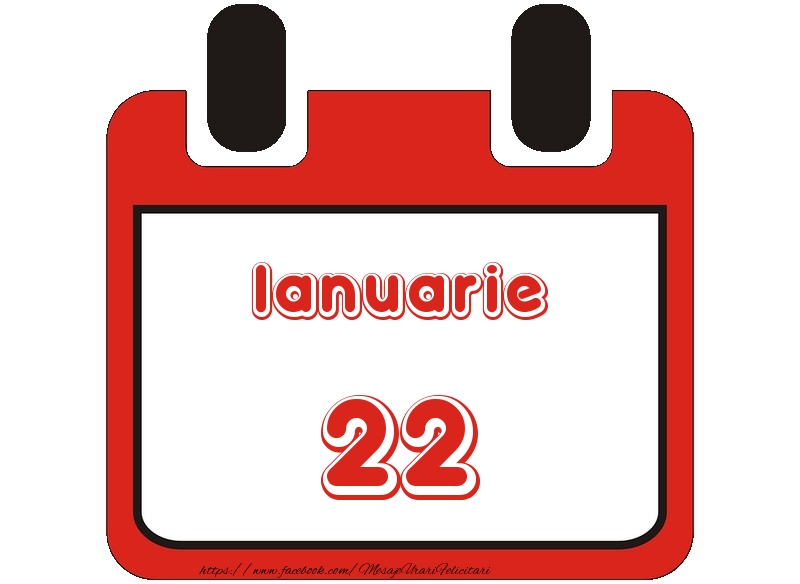 Felicitari de 22 Ianuarie - Ianuarie 22 La multi ani!