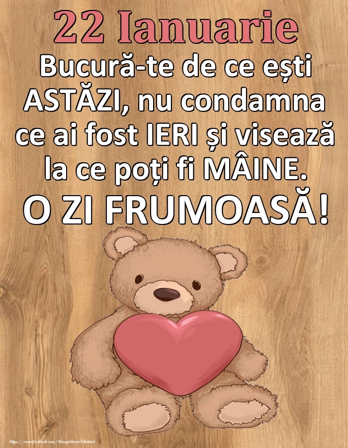Mesajul zilei de astăzi 22 Ianuarie - O zi minunată!