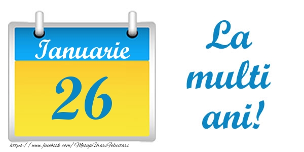 Felicitari de 26 Ianuarie - La multi ani!