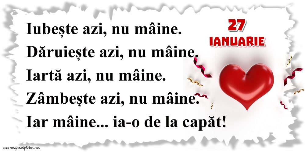 27.Ianuarie Mâine...ia-o de la capăt!