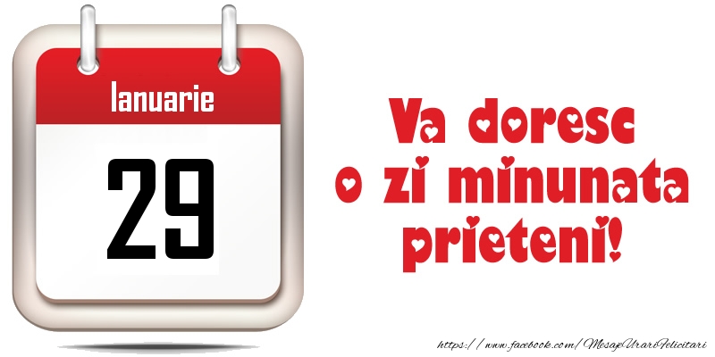 Ianuarie 29 - Va doresc o zi minunata prieteni!
