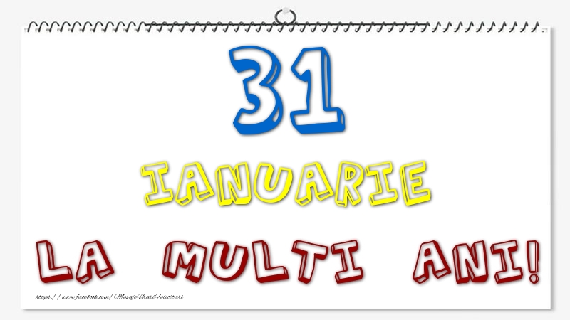 Felicitari de 31 Ianuarie - 31 Ianuarie - La multi ani!