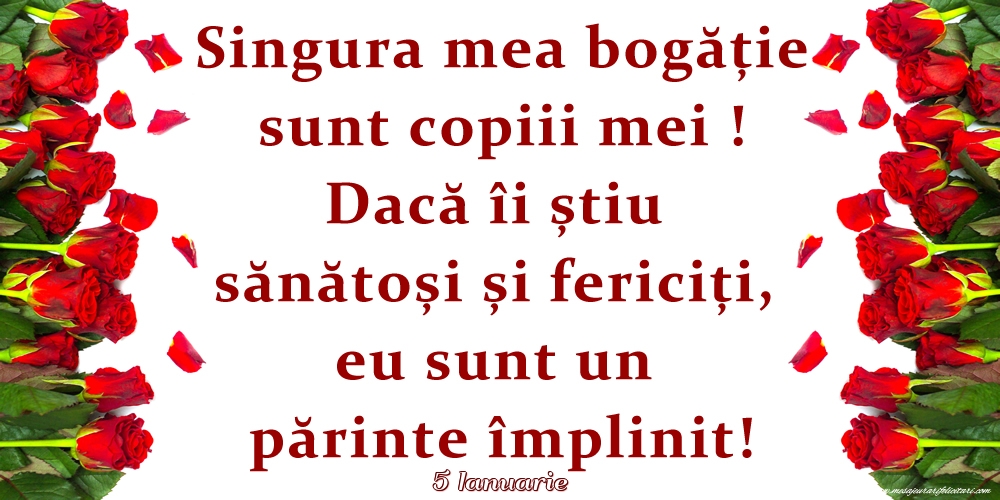 5 Ianuarie - Singura mea bogăție sunt copiii mei!