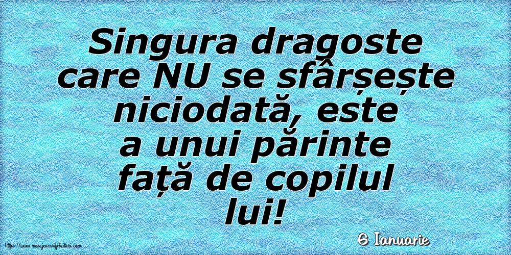 Felicitari de 6 Ianuarie - 6 Ianuarie - Singura dragoste