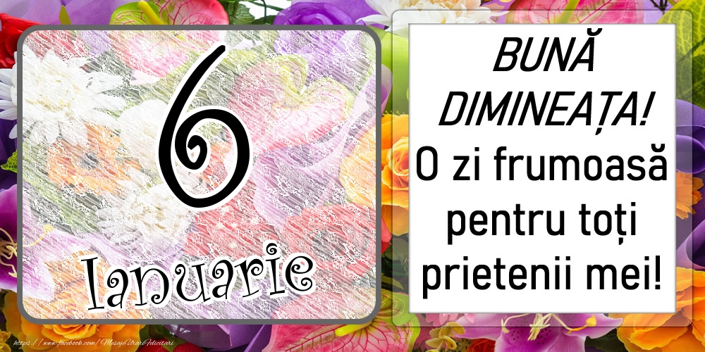 Felicitari de 6 Ianuarie - 6 Ianuarie - BUNĂ DIMINEAȚA! O zi frumoasă pentru toți prietenii mei!