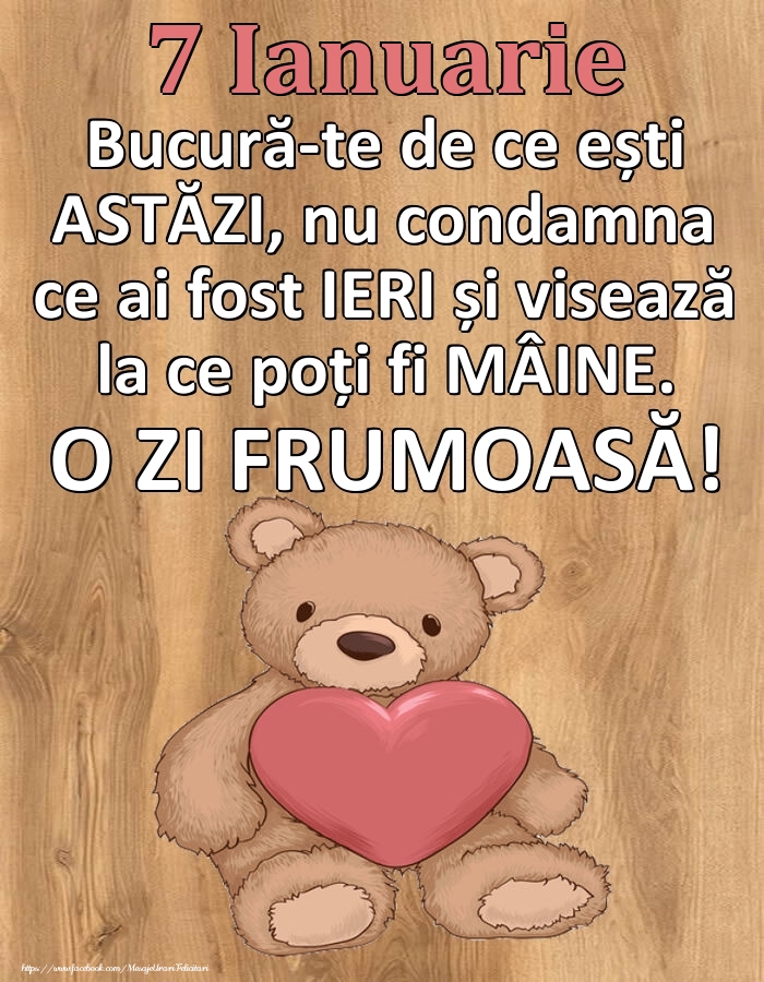 Mesajul zilei de astăzi 7 Ianuarie - O zi minunată!