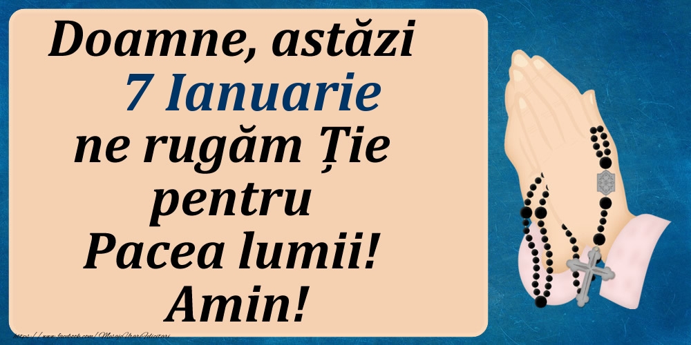 7 Ianuarie, Ne rugăm pentru Pacea lumii!