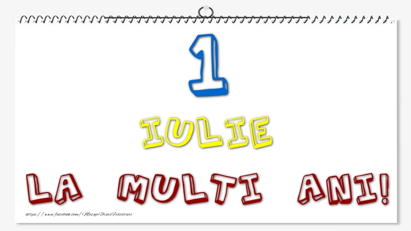 1 Iulie - La multi ani!