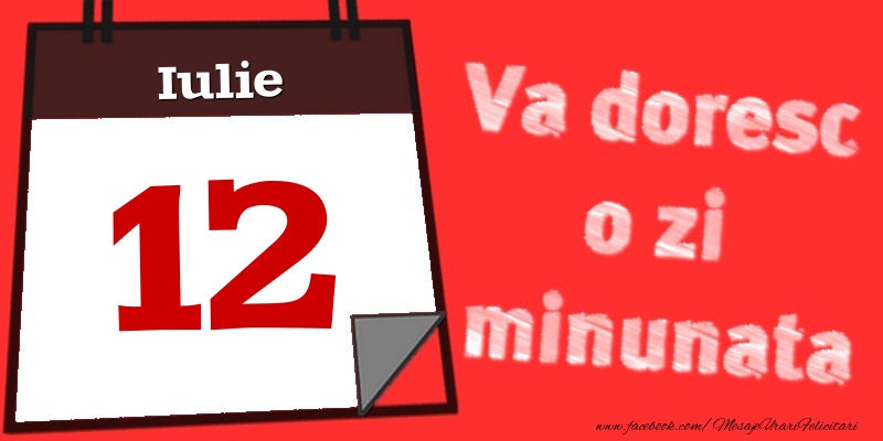 Felicitari de 12 Iulie - Iulie 12  Va doresc o zi minunata