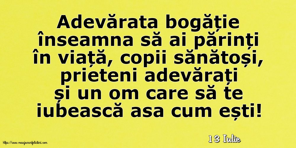Felicitari de 13 Iulie - 13 Iulie - Adevărata bogăție