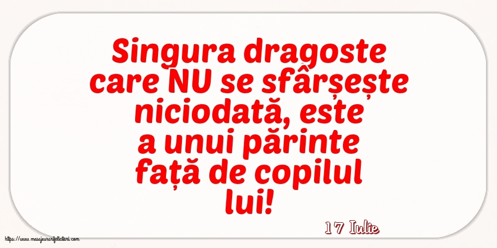 Felicitari de 17 Iulie - 17 Iulie - Singura dragoste