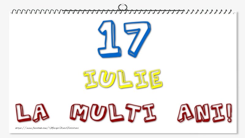 Felicitari de 17 Iulie - 17 Iulie - La multi ani!