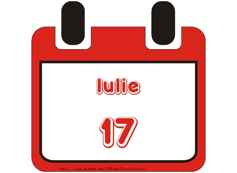 Felicitari de 17 Iulie - Iulie 17 La multi ani!