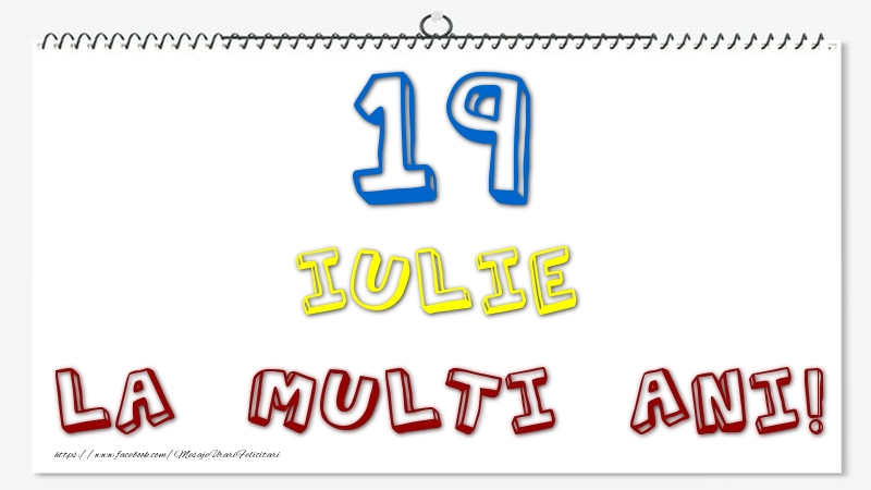 19 Iulie - La multi ani!