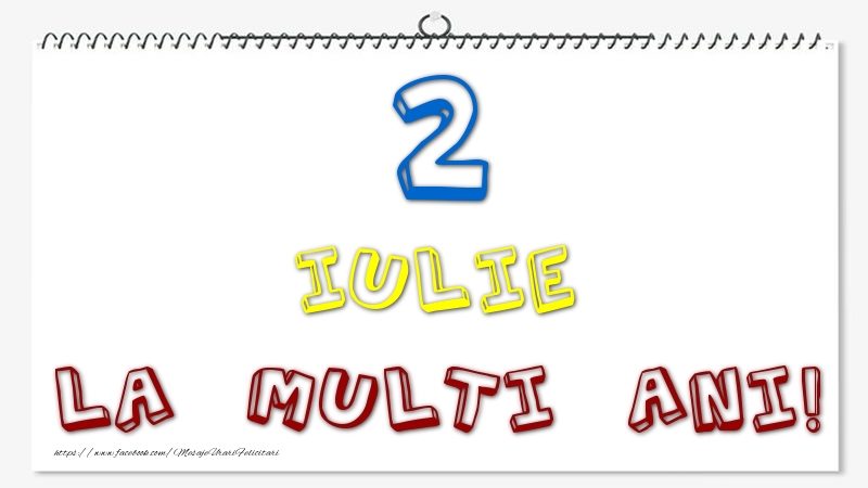 2 Iulie - La multi ani!
