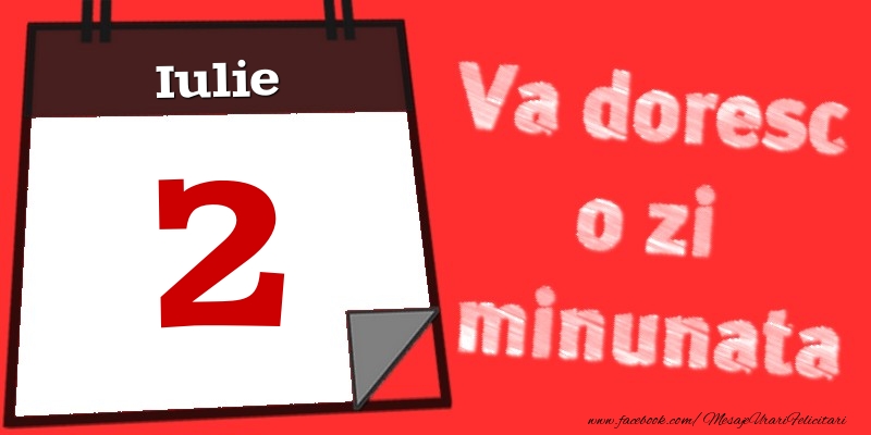 Iulie 2  Va doresc o zi minunata