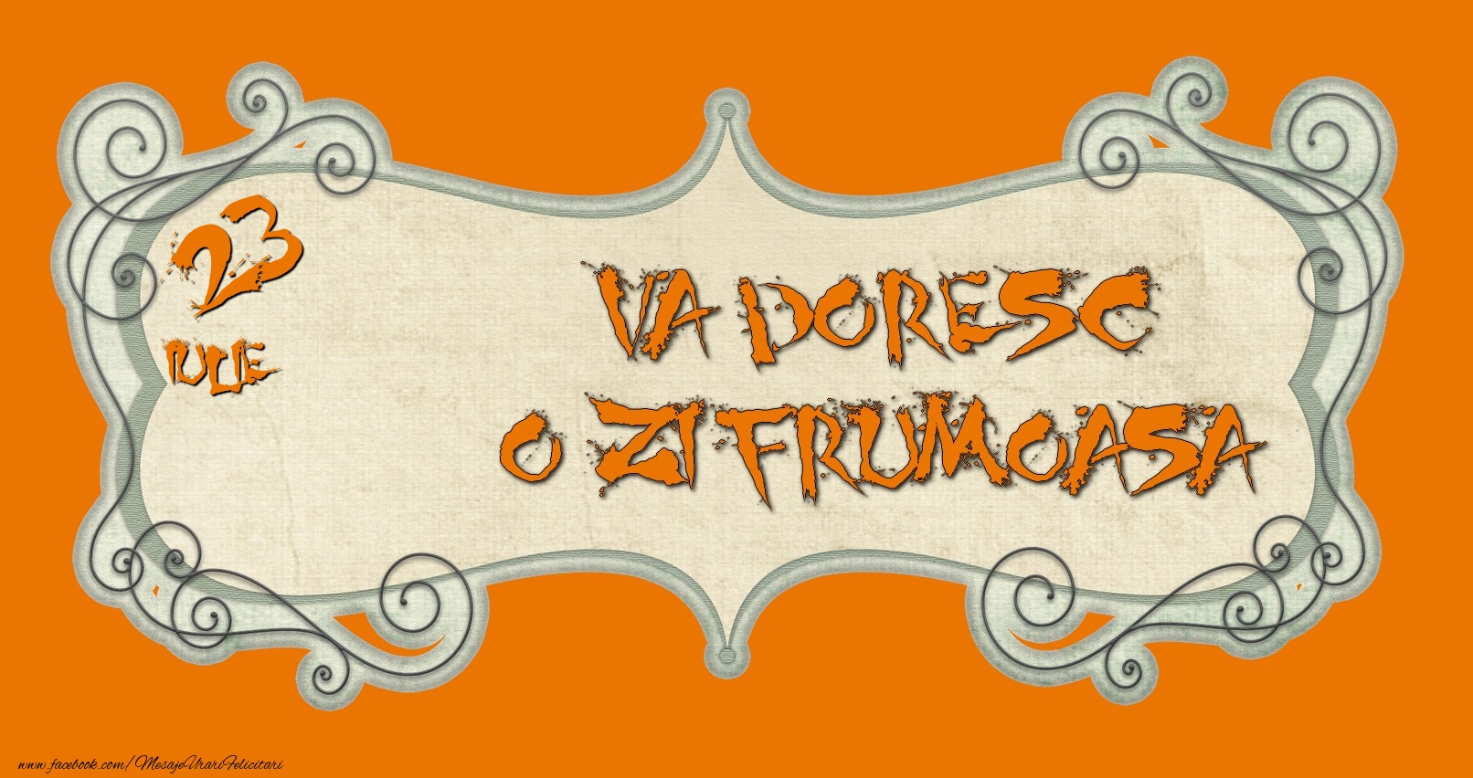 Felicitari de 23 Iulie - Iulie 23