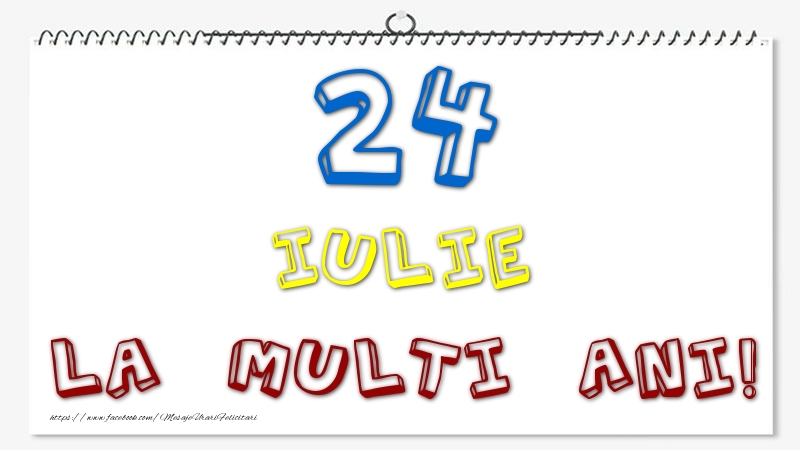Felicitari de 24 Iulie - 24 Iulie - La multi ani!