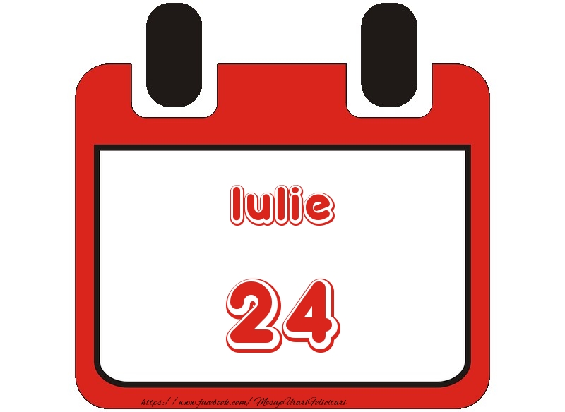 Felicitari de 24 Iulie - Iulie 24 La multi ani!