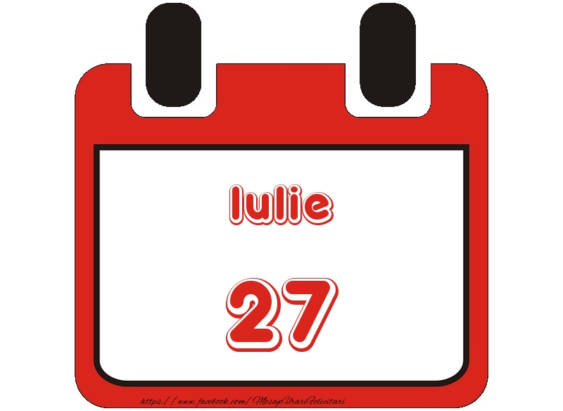 Felicitari de 27 Iulie - Iulie 27 La multi ani!