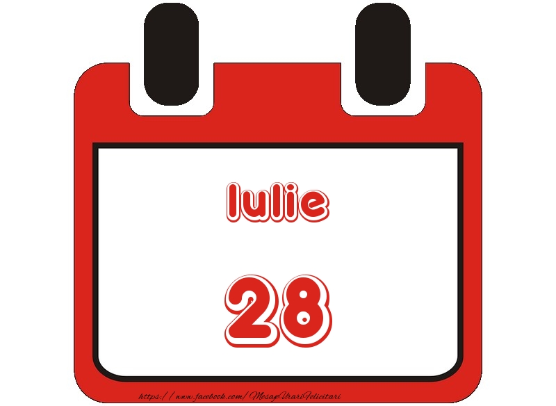 Felicitari de 28 Iulie - Iulie 28 La multi ani!