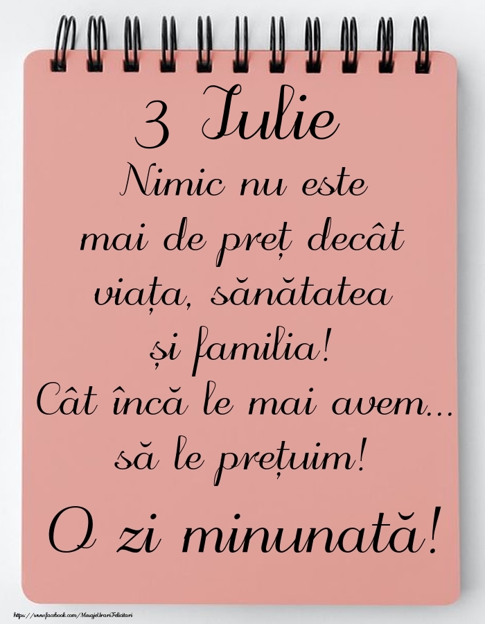 Mesajul zilei de astăzi 3 Iulie - O zi minunată!